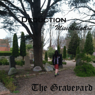 Deduction Of A Miscalculation : The Graveyard